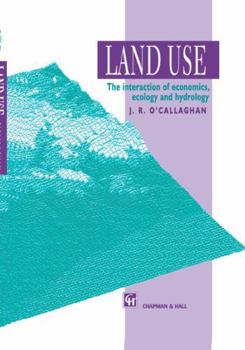 Hardcover Land Use: The Interaction of Economics, Ecology and Hydrology Book