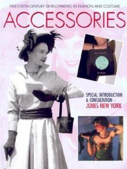 Accessories - Book  of the Twentieth Century Developments in Fashion and Costume