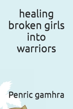 Paperback healing broken girls into warriors Book