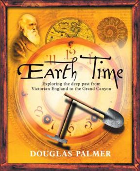 Paperback Earth Time: Exploring the Deep Past from Victorian England to the Grand Canyon Book
