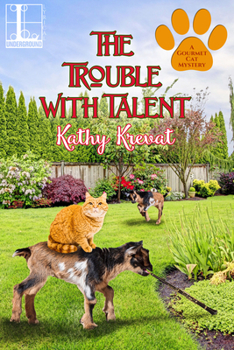 The Trouble with Talent (A Gourmet Cat Mystery) - Book #3 of the Gourmet Cat Mystery