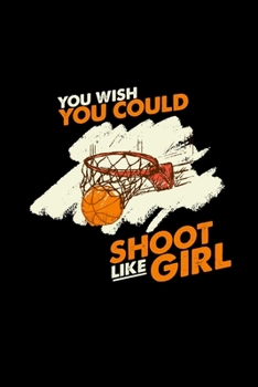 Paperback Shoot like girl: 6x9 Basketball - dotgrid - dot grid paper - notebook - notes Book