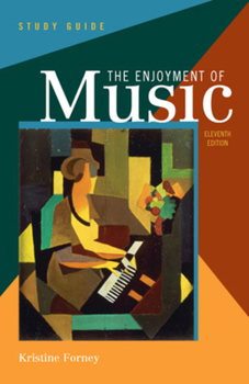 Paperback Study Guide: for The Enjoyment of Music: An Introduction to Perceptive Listening, Eleventh Edition Book