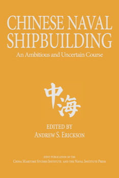 Hardcover Chinese Naval Shipbuilding: An Ambitious and Uncertain Course Book