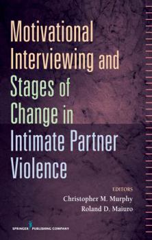 Hardcover Motivational Interviewing and Stages of Change in Intimate Partner Violence Book