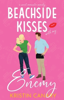 Beachside Kisses With My Enemy: A Sweet Romantic Comedy (Hallmark Beach Small Town Romance)
