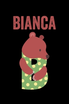 Paperback Bianca: Journal (Diary, Notebook) Personalized Custom Name Cute Alphabet Bear Birthday Gift for Girls Book