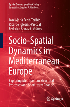 Hardcover Socio-Spatial Dynamics in Mediterranean Europe: Exploring Metropolitan Structural Processes and Short-Term Change Book