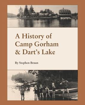 Paperback A History of Camp Gorham & Dart’s Lake Book
