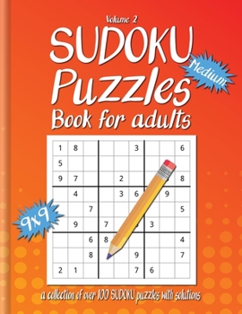 Medium Sudoku Book For Adults: A Collection Of Over 100 Sudoku Puzzles with solutions, 9x9, Large 8.5 x 11 inches, Fun Sudoku Puzzles, Volume 2, Medium