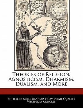 Paperback Theories of Religion: Agnosticism, Dharmism, Dualism, and More Book