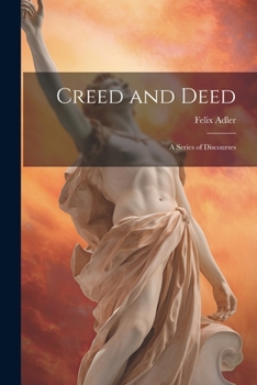 Paperback Creed and Deed: A Series of Discourses Book