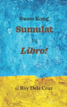 Paperback Gusto Kong Sumulat Ng Libro! [Spanish] Book