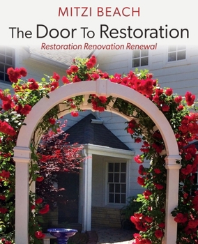 Paperback The Door To Restoration: Restoration Renovation Renewal Book