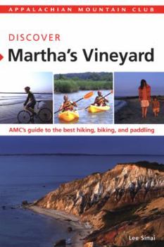 Paperback AMC Discover Martha's Vineyard: Amc's Guide to the Best Hiking, Biking, and Paddling Book