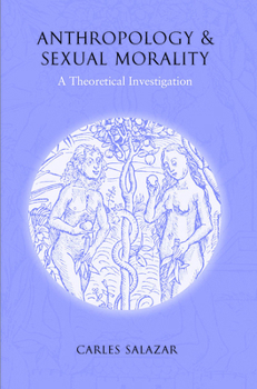 Library Binding Anthropology and Sexual Morality: A Theoretical Investigation Book
