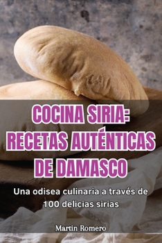 Paperback Cocina Siria: Recetas Auténticas de Damasco [Spanish] Book