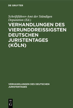 Hardcover Verhandlungen Des Vierunddreißigsten Deutschen Juristentages (Köln): (Stenographischer Bericht) [German] Book