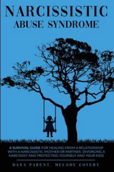 Narcissistic Abuse Syndrome: A Survival Guide For Healing From A Relationship With A Narcissistic Mother Or Partner. Divorcing A Narcissist And ... Kids (Narcissism, Codependency & Gaslighting)