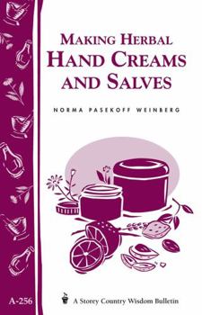 Making Herbal Hand Creams and Salves (Storey Country Wisdom Bulletin, a-256) - Book  of the Storey's Country Wisdom Bulletin