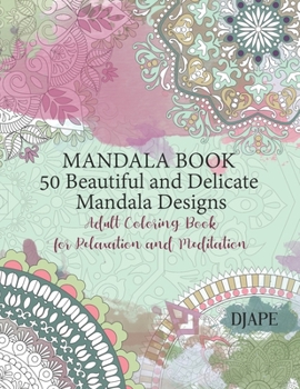 Paperback Mandala Book - 50 Beautiful and Delicate Mandala Designs: Adult Coloring Book for Relaxation and Meditation Book
