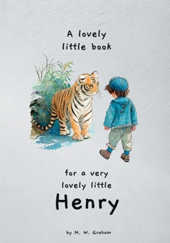 Paperback A lovely little book for a very lovely little Henry (Lovely little books for very lovely little ones) Book