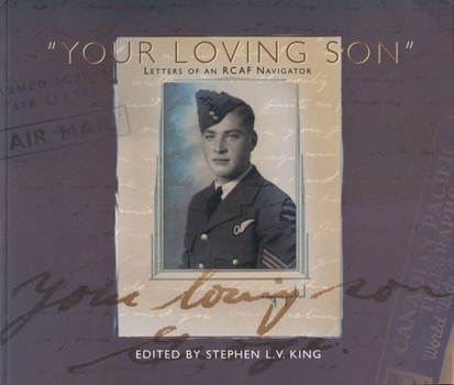 Paperback Your Loving Son: Letters of an Rcaf Navigator Book
