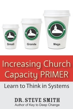 Paperback Increasing Church Capacity Primer: Learn to Think in Systems Book