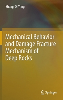 Hardcover Mechanical Behavior and Damage Fracture Mechanism of Deep Rocks Book