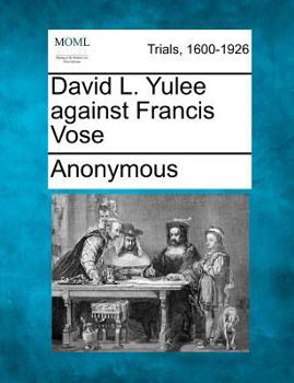 David L. Yulee against Francis Vose