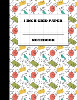 Paperback 1 Inch Grid Paper Notebook: Graph Paper Notebook. 1 Inch Graph Paper. Grid Paper Journal 8.5x11 in. Geometry Book