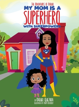 Hardcover My Mom Is A Superhero With Superpowers Book