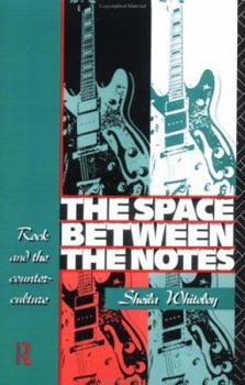 Paperback The Space Between the Notes: Rock and the Counter-Culture Book