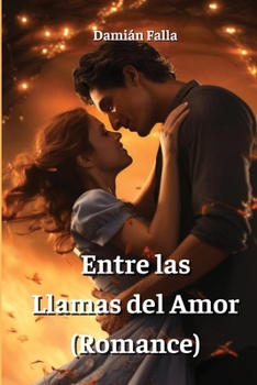 Paperback Entre las Llamas del Amor (Romance) [Spanish] Book