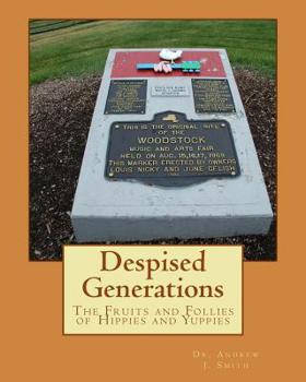 Paperback Despised Generations: The Fruits and Follies of Hippies and Yuppies Book