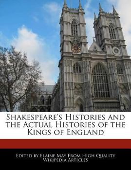 Paperback Shakespeare's Histories and the Actual Histories of the Kings of England Book