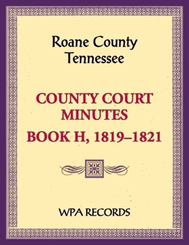 Roane County, Tennessee Court Minute Book, 1819-1821