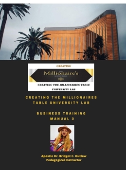 Hardcover Creating The Millionaires Table University Lab Business Curriculum - Manual 3 Book