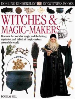 Eyewitness Witches And Magic Makers - Book  of the DK Eyewitness Books