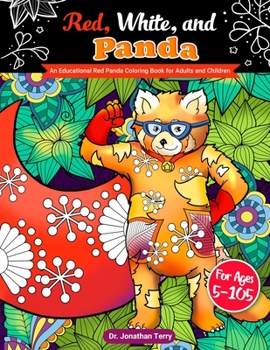 Paperback Red, White, and Panda: An Educational Red Panda Coloring Book for Adults and Children Book
