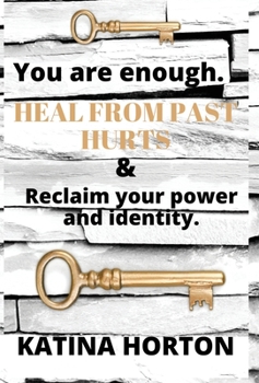 Hardcover You Are Enough: Heal From Past Hurts & Reclaim Your Power and Identity Book