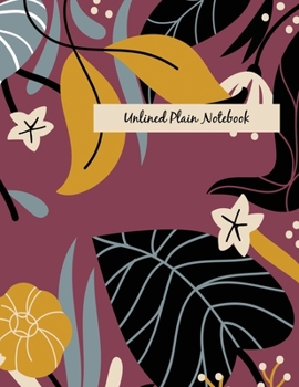 Paperback Unlined Plain Notebook: Illustrated Hand Painted Leaves, Large Blank Notebook, Plain Notebook / Journal, for your Dairies, Notes 110 pages Per Book