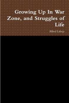 Paperback Growing Up In War Zone, and Struggles of Life Book