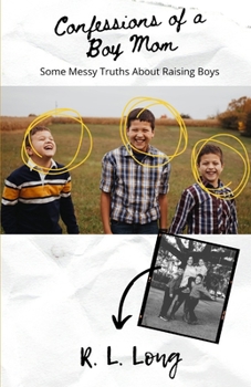 Confessions of a Boy Mom: Some Messy Truths About Raising Boys