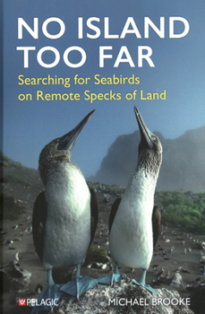 Hardcover No Island Too Far: Searching for Seabirds on Remote Specks of Land Book