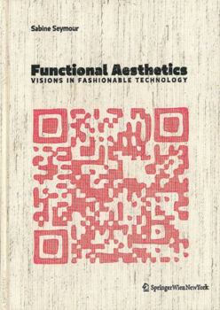 Hardcover Functional Aesthetics: Visions in Fashionable Technology Book