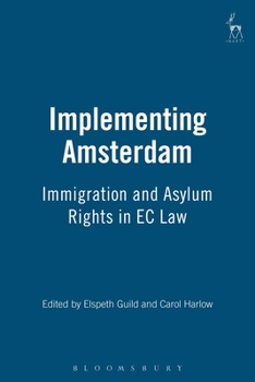 Hardcover Implementing Amsterdam: Immigration and Asylum Rights in EC Law Book