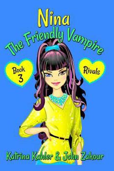 Paperback NINA The Friendly Vampire - Book 3 - Rivals: Books for Kids aged 9-12 Book