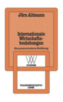 Paperback Internationale Wirtschaftsbeziehungen: Eine Praxisorientierte Einführung [German] Book