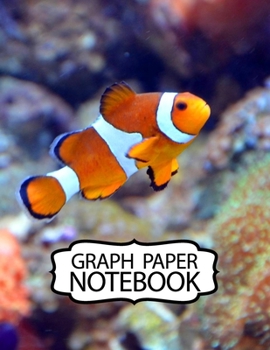 Notebook: Finding Nemo Adventure Fans Cheerful Clownfish Funny Swimming Ocean Life, Graph Paper Girls Kids Elementary School Paper 8.5 x 11 Inches 110 Pages